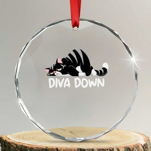 Diva Down Crystal Glass Ornament Funny Sarcastic Cat Meme TS14 Transparent Glass 3'' Circle Print Your Wear