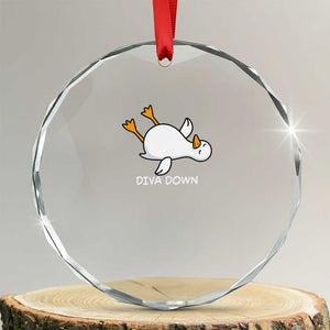 Diva Down Silly Goose Crystal Glass Ornament Funny Sarcastic Animal Meme TS14 Transparent Glass 3'' Circle Print Your Wear