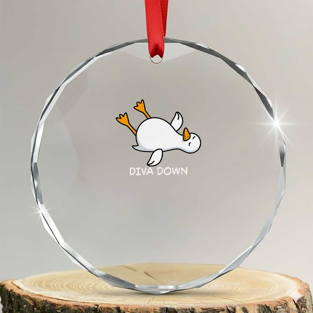 Diva Down Silly Goose Crystal Glass Ornament Funny Sarcastic Animal Meme TS14 Transparent Glass 3'' Circle Print Your Wear
