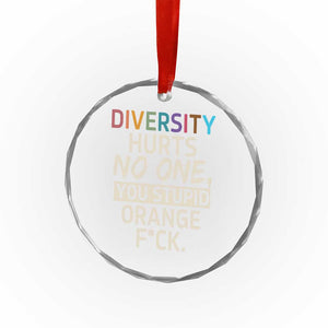 Diversity Hurts No One Crystal Glass Ornament Equality and Inclusion Bold Statement TS02 Print Your Wear
