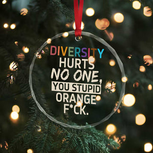 Diversity Hurts No One Crystal Glass Ornament Equality and Inclusion Bold Statement TS02 Print Your Wear