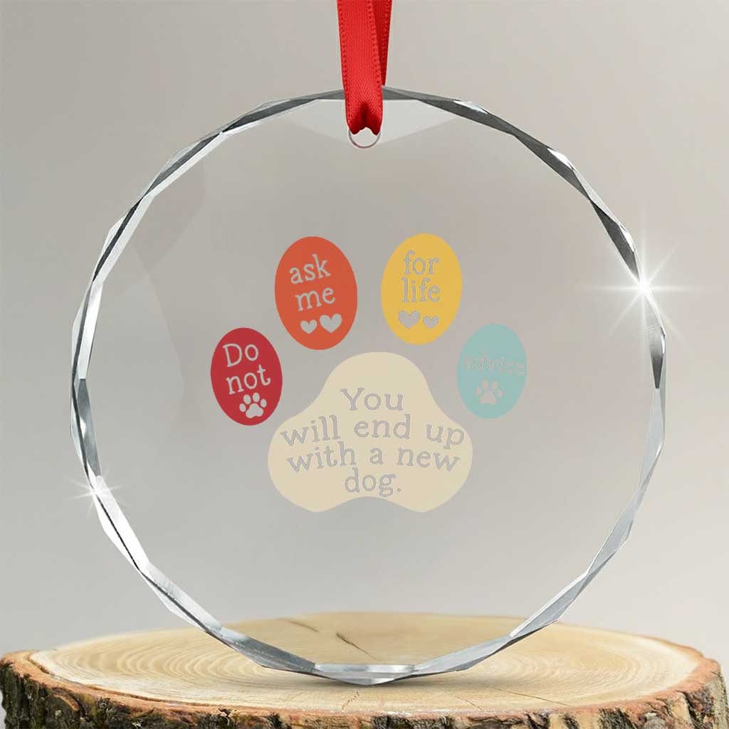 Do Not Ask Me For Life Advice Crystal Glass Ornament Funny Sarcastic Dog Lover Gift