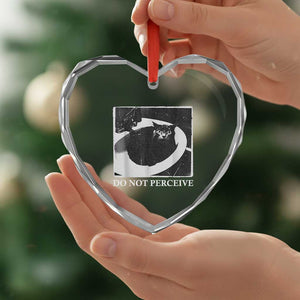 Do Not Perceive Me Funny Meme Cat Lover Heart Crystal Glass Ornament Funny Cat Sarcstic Meme