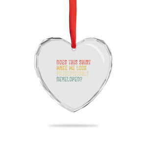 Does This Shirt Make Me Look Professionally Developed Humor Heart Crystal Glass Ornament Funny Teacher Humor