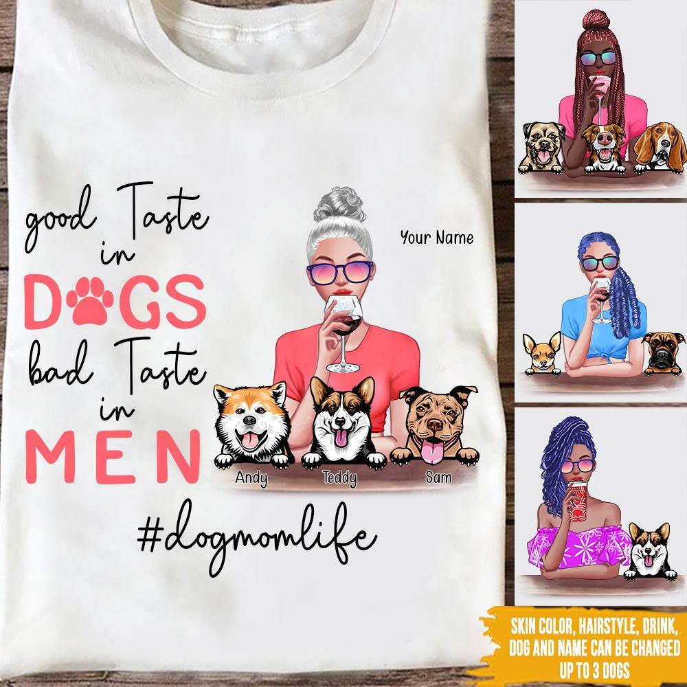 Personalized T Shirt Good Taste In Dogs Bad Taste In Men Dog Mom CTM Youth Custom - Printyourwear