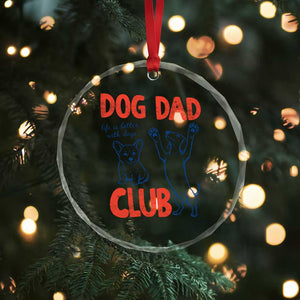 Dog Dad Club Crystal Glass Ornament Life is Better with Dogs Father's Day TS11 Print Your Wear