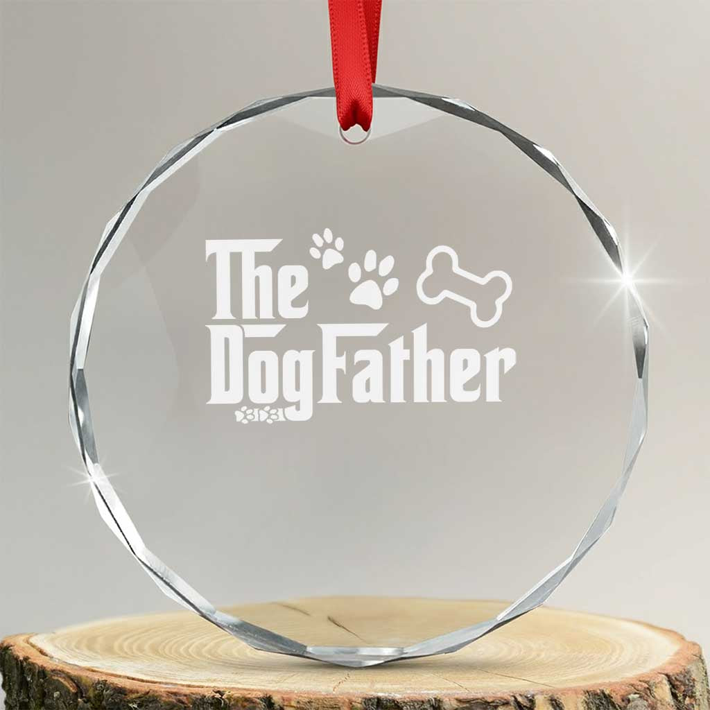 Dog Dad Crystal Glass Ornament The Dogfather Fathers Day Gift For Dog Lovers TS10 Transparent Glass 3'' Circle Print Your Wear