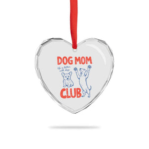 Dog Mom Club Heart Crystal Glass Ornament Life is Better with Dogs Mother's Day TS11 Print Your Wear