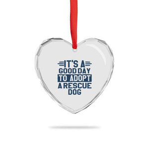 Dog Rescue Heart Crystal Glass Ornament Its A Good Day to Adopt Rescue Dog TS10 Print Your Wear