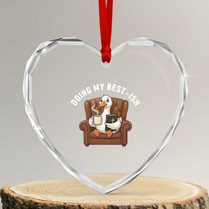 Doing My Best-ish Heart Crystal Glass Ornament Funny Silly Goose Sarcastic Joke TS14 Transparent Glass 3'' Heart Print Your Wear