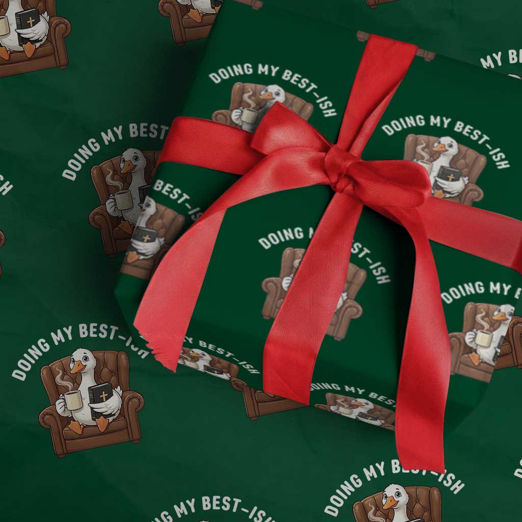 Doing My Best-ish Wrapping Paper Roll Funny Silly Goose Sarcastic Joke TS14 Green Print Your Wear