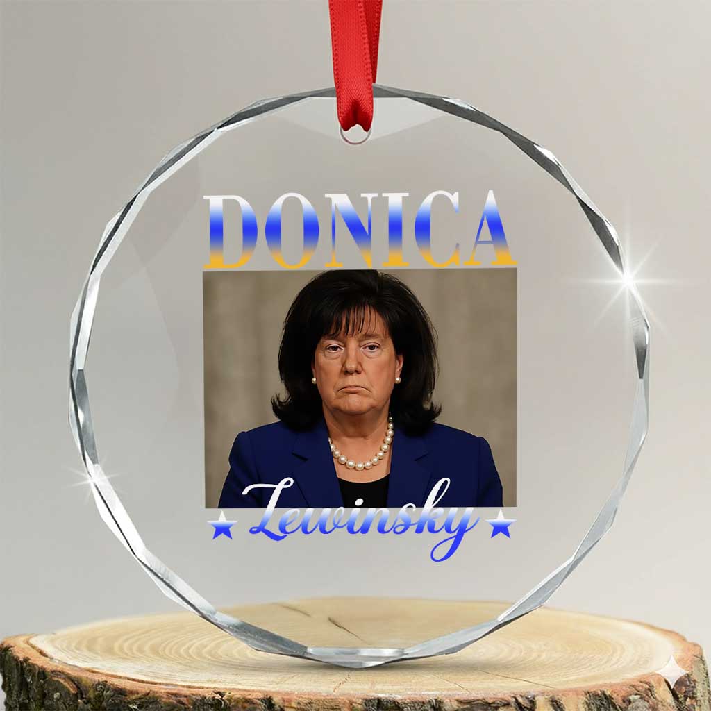 Donica Lewinsky Meme Crystal Glass Ornament Viral Trump Parody Scandal Internet Humor TS02 Transparent Glass 3'' Circle Print Your Wear