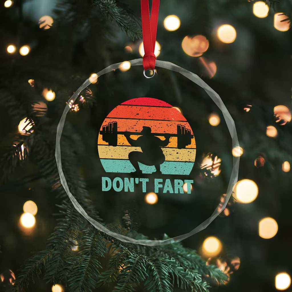 Dont Fart Fitness Gym Workout Weights Squat Humor Crystal Glass Ornament TS11 Print Your Wear