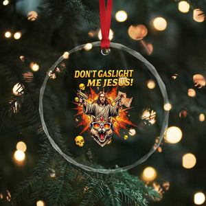 Don't Gaslight Me Jesus Crystal Glass Ornament Funny Princess Cat Sci-Fi Book Lover TS14 Print Your Wear