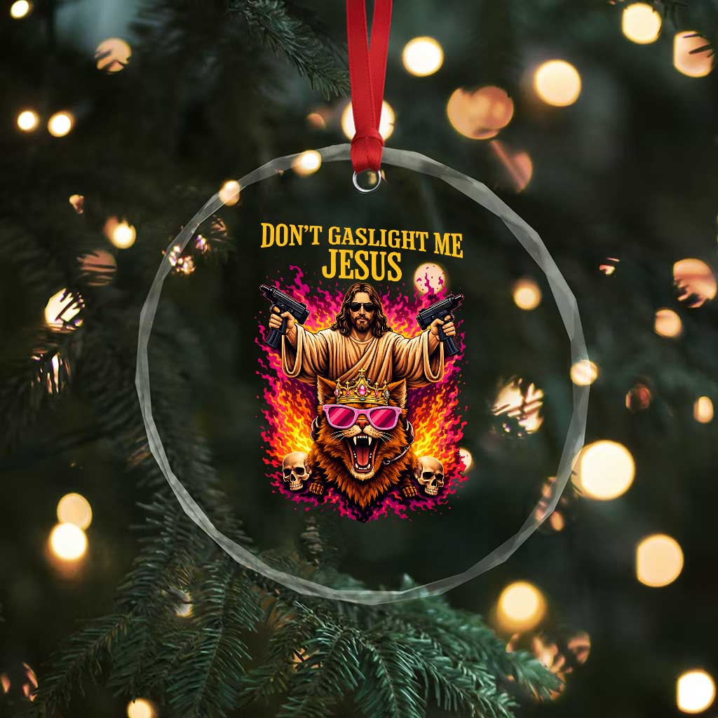 Dont Gaslight Me Jesus Crystal Glass Ornament Princess Cat Princess Meme Faith Humor TS11 Print Your Wear