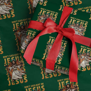 Don't Gaslight Me Jesus Wrapping Paper Roll Funny Princess Cat Christian Meme TS14 Green Print Your Wear