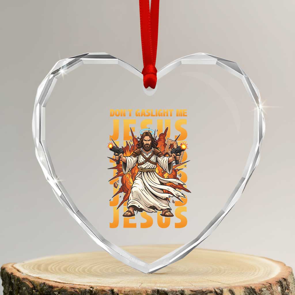 Don't Gaslight Me Jesus Heart Crystal Glass Ornament Funny Princess Cat Christian Meme TS14 Transparent Glass 3'' Heart Print Your Wear