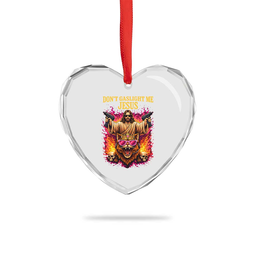 Dont Gaslight Me Jesus Heart Crystal Glass Ornament Princess Cat Princess Meme Faith Humor TS11 Print Your Wear