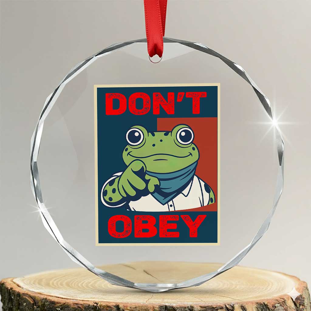 Don't Obey Portland Frog Crystal Glass Ornament Frogs Protest Activism Hope Style Poster Graphic TS02 Transparent Glass 3'' Circle Print Your Wear