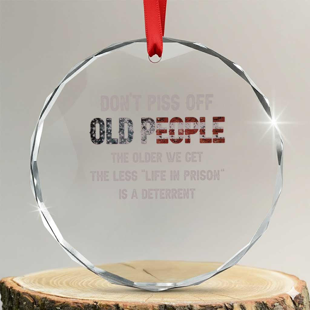 Dont Piss Off Old People Crystal Glass Ornament Funny Saying Retro Sarcastic Birthday Gifts TS10 Transparent Glass 3'' Circle Print Your Wear