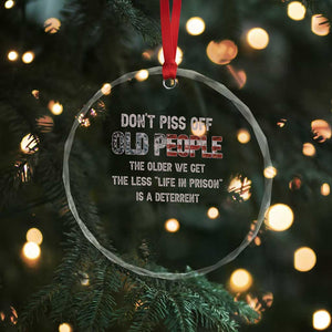 Dont Piss Off Old People Crystal Glass Ornament Funny Saying Retro Sarcastic Birthday Gifts TS10 Print Your Wear