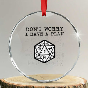 Dont Worry I Have a Plan Dice Humor Crystal Glass Ornament Funny Tabletop RPG Dungeon Roleplay Fans TS02 Transparent Glass 3'' Circle Print Your Wear