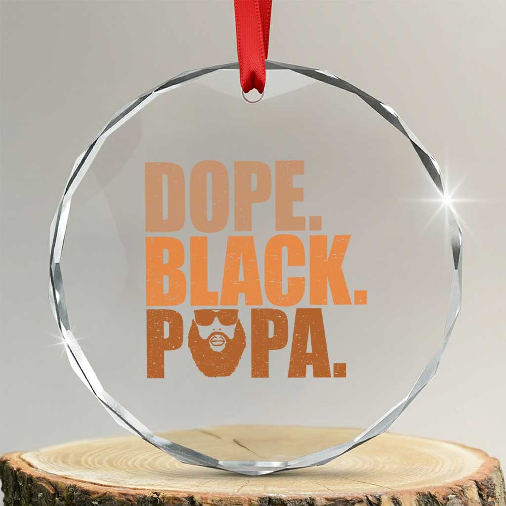 Dope Black Papa Crystal Glass Ornament Proud African American Fathers Day Gift TS12 Transparent Glass 3'' Circle Print Your Wear