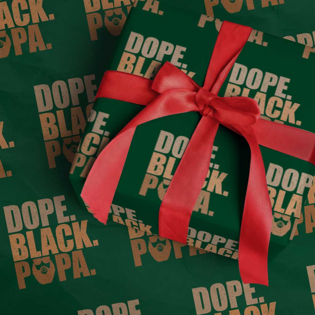 Dope Black Papa Wrapping Paper Roll Proud African American Fathers Day Gift TS12 Green Print Your Wear