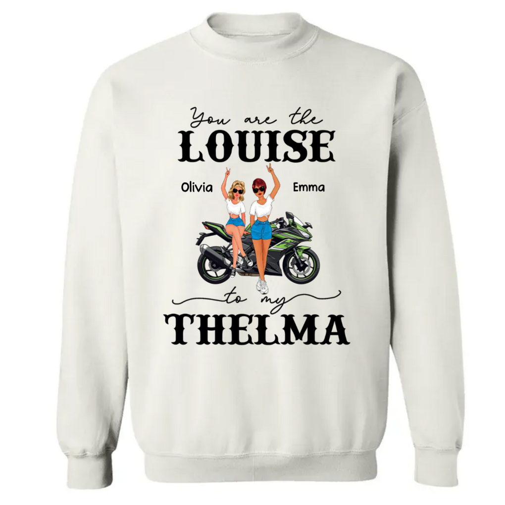 Custom Personalized Motorcycle Girls Shirt You Are The Thelma To My Louise Biker Girl CTM02 Sweater Custom - Printyourwear