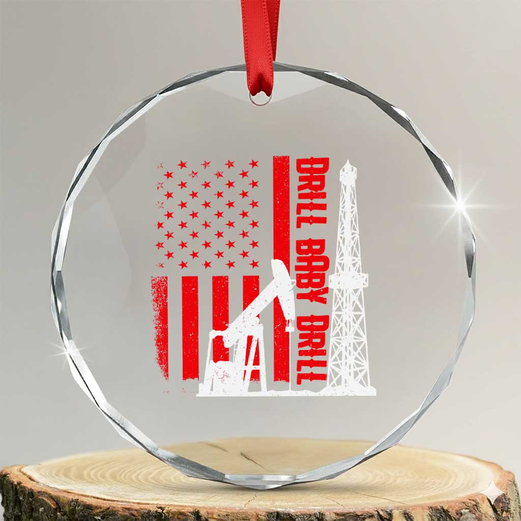 Drill Baby Drill American Flag Crystal Glass Ornament Distressed Oil Rig Oildfield Energy Industry TS02 Transparent Glass 3'' Circle Print Your Wear