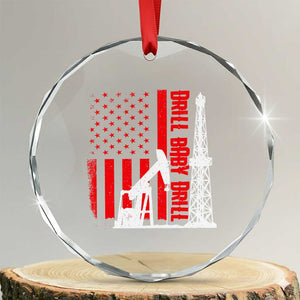 Drill Baby Drill American Flag Crystal Glass Ornament Distressed Oil Rig Oildfield Energy Industry TS02 Transparent Glass 3'' Circle Print Your Wear