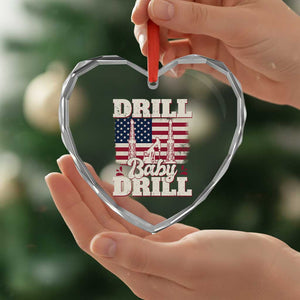 Drill Baby Drill American Flag Heart Crystal Glass Ornament Retro Oilfield Oil Rig Patriot TS02 Print Your Wear