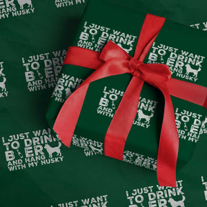 Drink Beer And Hang With My Husky Wrapping Paper Roll Funny Dog Lover TS12 Green Print Your Wear