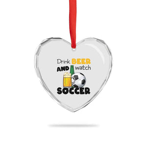 Drink Beer And Watch Soccer Heart Crystal Glass Ornament Funny Drinking Lover TS12 Print Your Wear