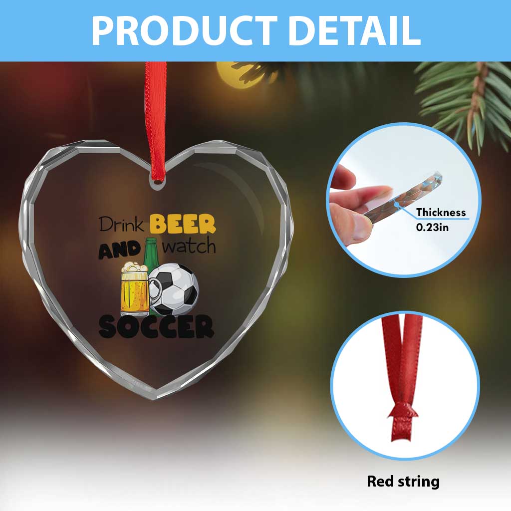Drink Beer And Watch Soccer Heart Crystal Glass Ornament Funny Drinking Lover TS12 Print Your Wear