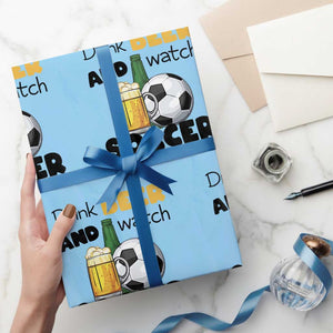Drink Beer And Watch Soccer Wrapping Paper Roll Funny Drinking Lover TS12 Light Blue Print Your Wear