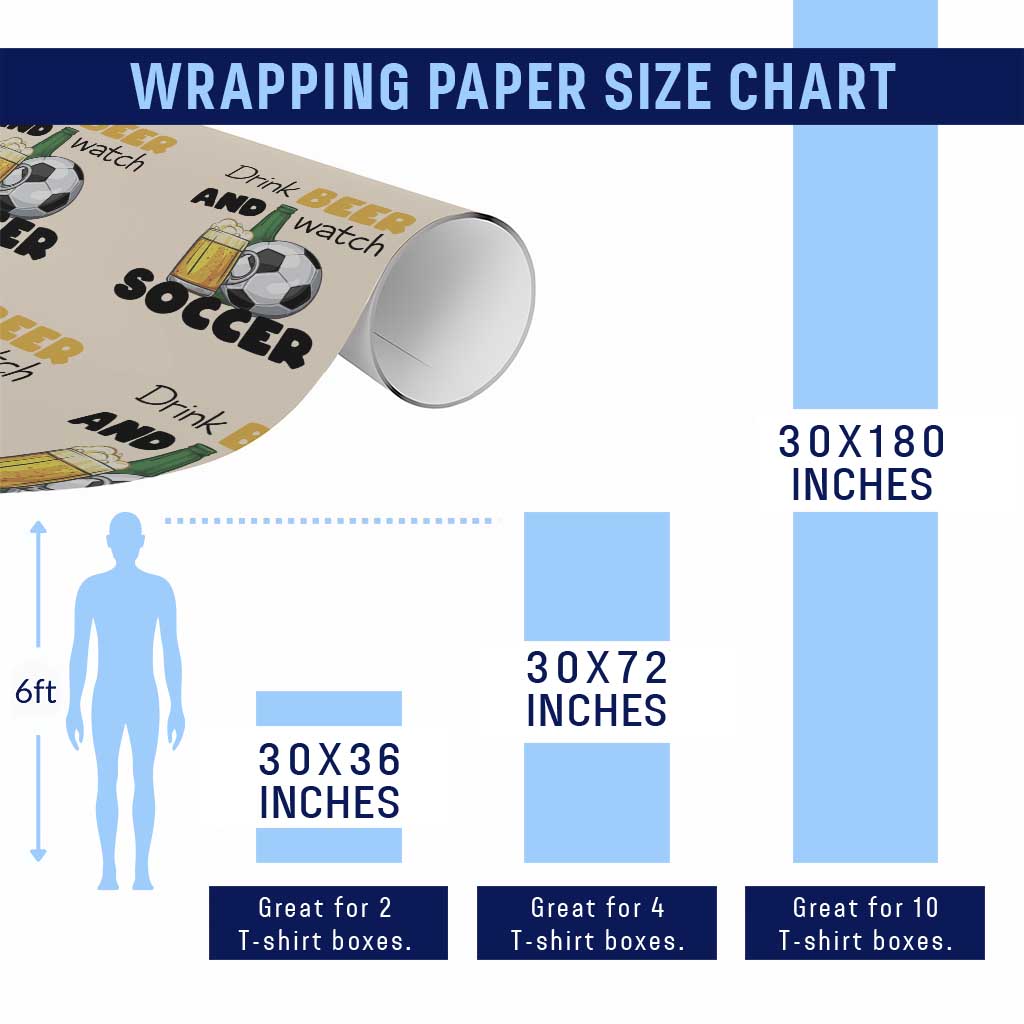 Drink Beer And Watch Soccer Wrapping Paper Roll Funny Drinking Lover TS12 Print Your Wear