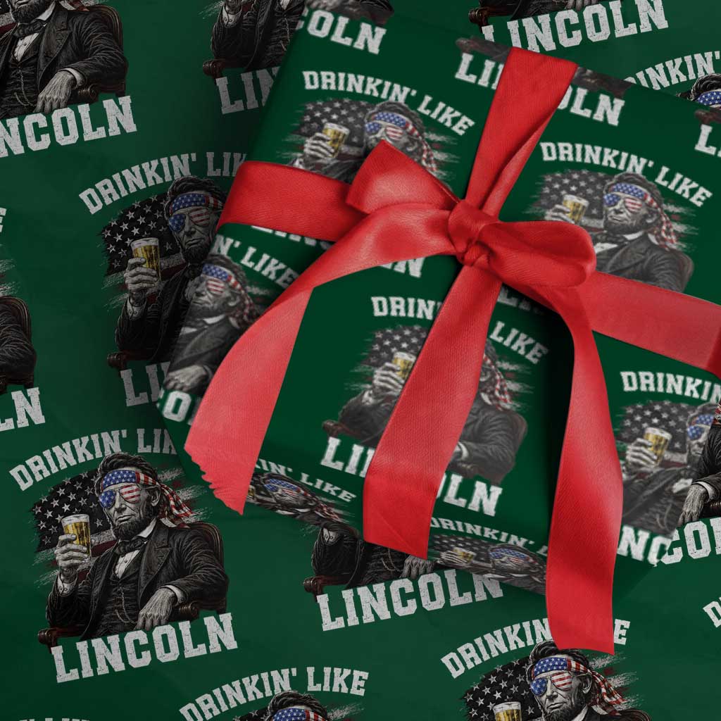 Drinkin Like Lincoln Wrapping Paper Roll Abraham Lincoln 4th of July Beer Lover TS11 Green Print Your Wear