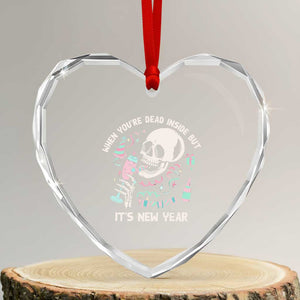 Drinking Skeleton Heart Crystal Glass Ornament When You're Dead Inside But It's New Year TS02 Transparent Glass 3'' Heart Print Your Wear