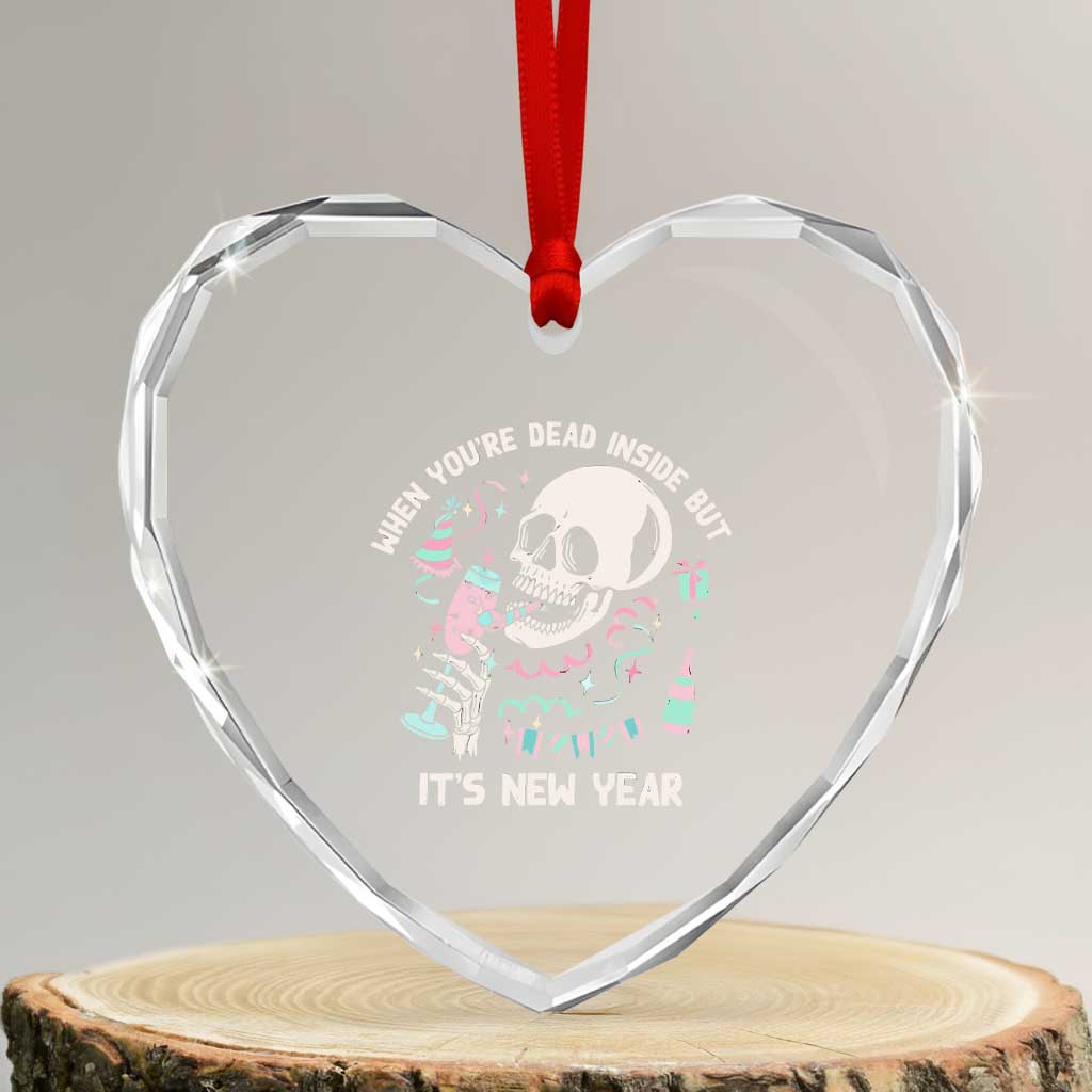 Drinking Skeleton Heart Crystal Glass Ornament When You're Dead Inside But It's New Year TS02 Transparent Glass 3'' Heart Print Your Wear