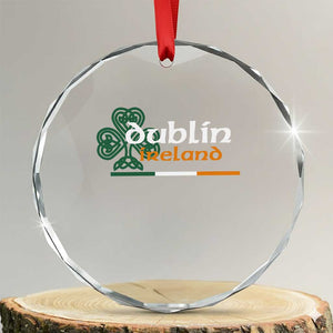 Dublin Ireland Crystal Glass Ornament Irish City Souvenir St Patricks Day Celtic Shamrock TS11 Transparent Glass 3'' Circle Print Your Wear