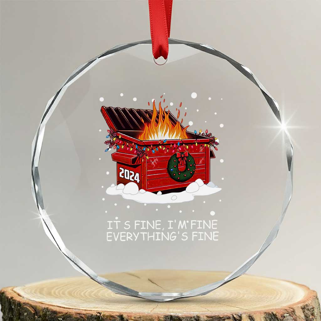 Dumpster Fire Crystal Glass Ornament Everything’s Fine Funny Christmas - Print Your Wear