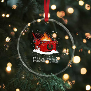Dumpster Fire Crystal Glass Ornament Everythings Fine Funny Christmas TS10 Print Your Wear