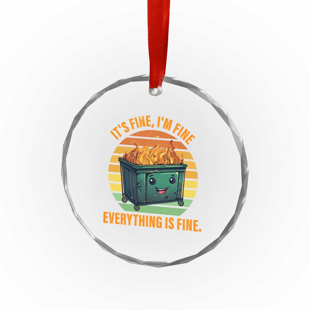 Dumpster Fire Crystal Glass Ornament It's Fine I'm Fine Everything Is Fine Retro Vintage TS02 Print Your Wear