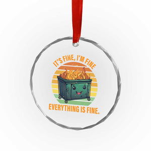 Dumpster Fire Crystal Glass Ornament It's Fine I'm Fine Everything Is Fine Retro Vintage TS02 Print Your Wear