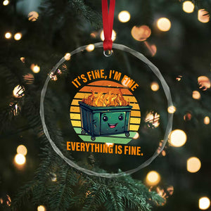 Dumpster Fire Crystal Glass Ornament It's Fine I'm Fine Everything Is Fine Retro Vintage TS02 Print Your Wear