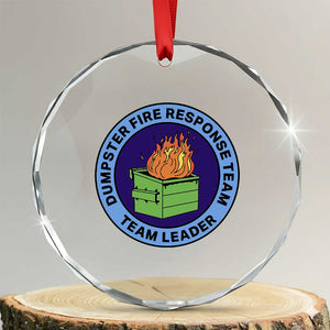 Dumpster Fire Response Team Leader Badge Crystal Glass Ornament Funny Office Chaos Holiday Gag Gift TS02 Transparent Glass 3'' Circle Print Your Wear