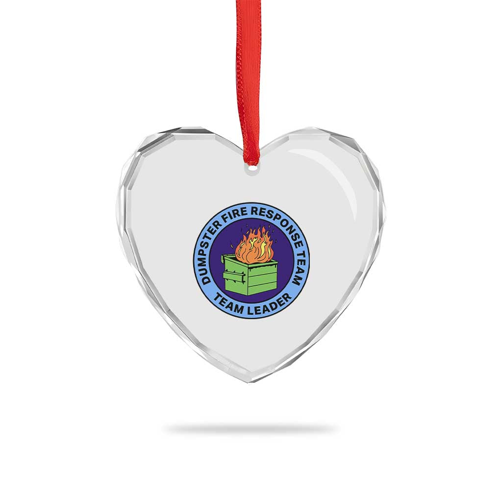 Dumpster Fire Response Team Leader Badge Heart Crystal Glass Ornament Funny Office Chaos Holiday Gag Gift TS02 Print Your Wear