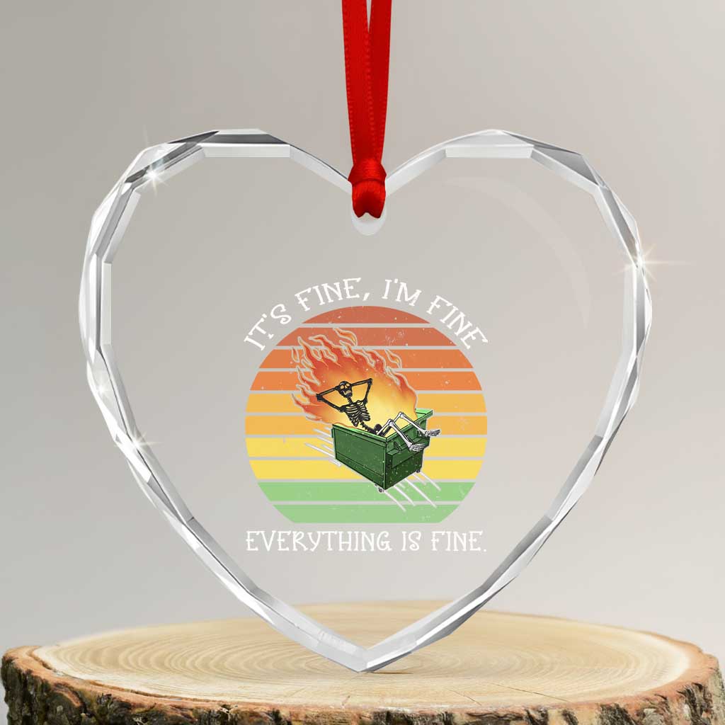 Dumpster Fire Skeleton Heart Crystal Glass Ornament It's Fine I'm Fine Everything Is Fine TS02 Transparent Glass 3'' Heart Print Your Wear