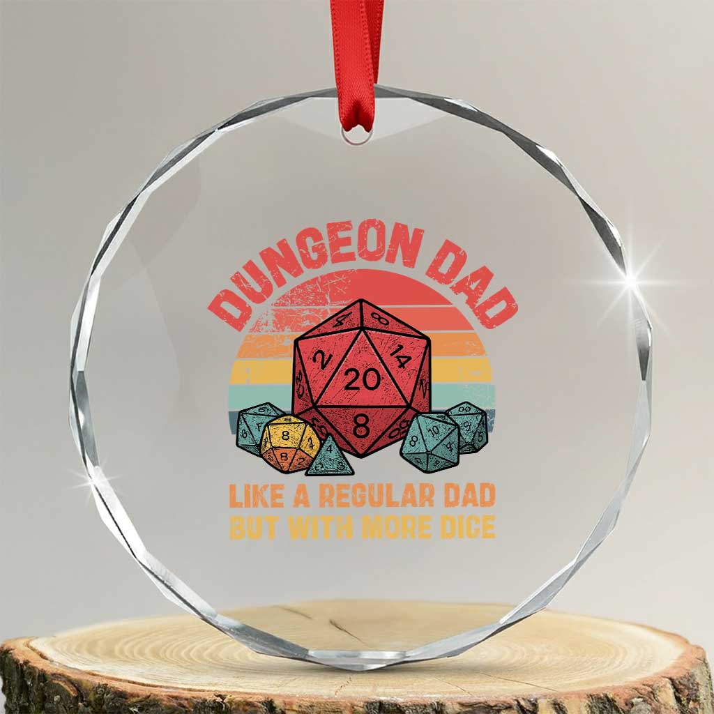 Dungeon Dad Like A Regular Dad But With More Dice Crystal Glass Ornament RPG Father Gamer TS11 Transparent Glass 3'' Circle Print Your Wear